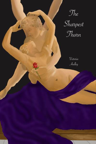 cover for the novel the sharpest thorn by victoria audley. on a black background, the statue of eros and psyche embracing by antonio canova is illustrated with purple drapery over psyche's legs. both are nude, and the winged eros reaches down to embrace psyche in front of him while she reaches her arms up and back to embrace him. eros holds a rose in one hand at psyche's breast. white text reads: the sharpest thorn, victoria audley.